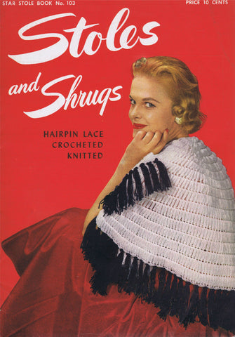 1950s Beautiful STAR Stole Book No. 103 STOLES and SHRUGS Hairpin Lace Crocheted Knitted High Fashion Patterns